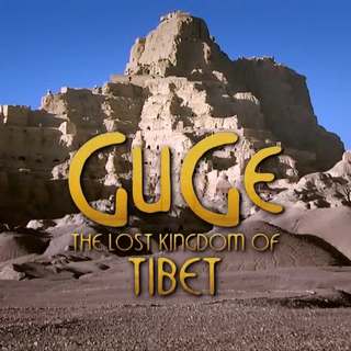 Guge, the Lost Kingdom of Tibet